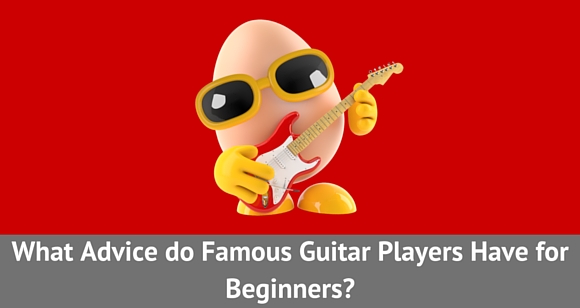 What do these famous people say about learning to play guitar_